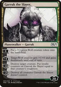 Garruk the Slayer - Magic 2015 Prerelease Promo